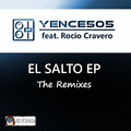 Yence505 feat. Rocío Cravero - El Salto EP (The Remixes)