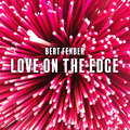 Bert Fenber - Love on the Edge