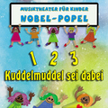 Nobel-Popel - 1 2 3 Kuddelmuddel sei dabei (Musiktheater für Kinder Nobel-Popel)