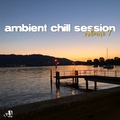 Various Artists - Ambient Chill Session, Vol. 7