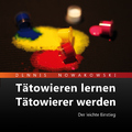 Dennis Nowakowski - Tätowieren lernen - Tätowierer werden (Der leichte Einstieg)