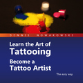 Dennis Nowakowski - Learn the Art of Tattooing - Become a Tattoo Artist (The Easy Way)