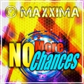 Maxxima - No More Chances