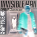 Chris Flyke feat. Annie Heger - Invisible Man (X-Ray Clubmix)