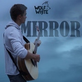 Wolf White - Mirror