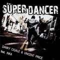 Danky Cigale & Vincent Price feat. Inka - Super Dancer