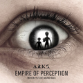 A.R.K.S. - Empire of Perception (Motion Picture Soundtrack)