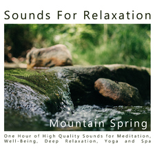 Mountain Spring: One Hour of High Quality Sounds for Meditation, Well-Being, Deep Relaxation, Yoga and Spa