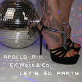 CK West & Co. - Let's Go Party (Apollo Mix)