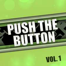 Push the Button, Vol. 1