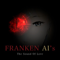 ZION - FRANKEN AI's (The Sound Of Love)