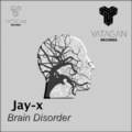 Jay-x - Brain Disorder