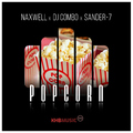 Naxwell, DJ Combo & Sander-7 - Popcorn
