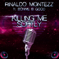 Rinaldo Montezz feat. Bonnie B Good - Killing Me Softly