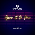 Sam One - Give It to Me (Club Mix)