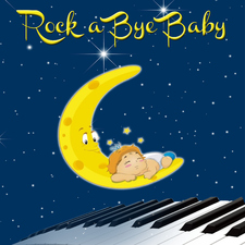 Rock a Bye Baby: Soft Piano Lullaby for Babies