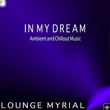 In My Dream: Ambient and Chillout Music