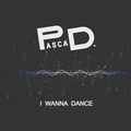 Pasca D. - I Wanna Dance