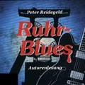 Peter Reidegeld - Ruhr-Blues (Autorenlesung)