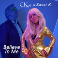 CK West & Sassi K - Believe in Me