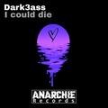 Dark3ass - I Could Die