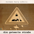 Hermann Harry Schmitz - Die geteerte Straße