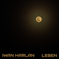 Iwan Harlan - LEBEN