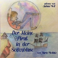 Marie Wollatz - Der kleine Pirat in der Seifenblase