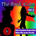 The Rock Kidzz - Die besten Karaoke Hits für jede Party, Vol. 6