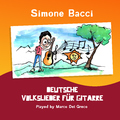Simone Bacci - Deutsche Volkslieder für Gitarre