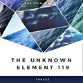 Topazz - The Unknown Element 119 (The Studio Edits)
