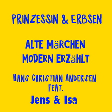 Prinzessin & Erbsen - alte Märchen modern erzählt - Hans Christian Andersen