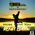 99ers & Euphorizon - Here with You (Remix Edition)