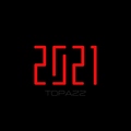 Topazz - 2021 (The Singles so Far)