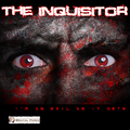 The Inquisitor - I'm as Evil as it Gets
