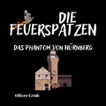 Oliver Groß - Die Feuerspatzen, Das Phantom von Nürnberg