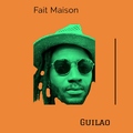 GUILAO - Fait Maison (Mixtape)
