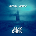 Max Rhein - Long Way