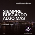 Kuchinke & Bayer feat. Inma Fônal - Siempre Buscando Algo Mas