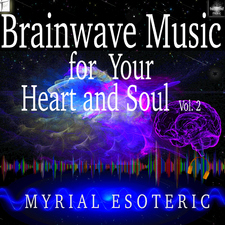 Brainwave Music for Your Heart and Soul, Vol. 2