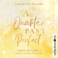 Samantha Halama - A Quarter Past Perfect (Times Of Love 1)
