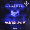 Clusta - How We Do It