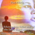 Paul Röhrig - Erkenne Dein Selbst und lebe Deine Begabungen. (Audiobuch zur Tiefenentspannung mit Suggestionstexte zur Selbstfindung)