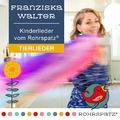 Franziska Walter - Kinderlieder vom Rohrspatz® (Tierlieder)