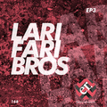 Lari Fari Bros - EP 3
