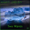Nights Dream - Two Waves