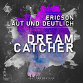Laut und Deutlich & Ericson (De) - Dreamcatcher