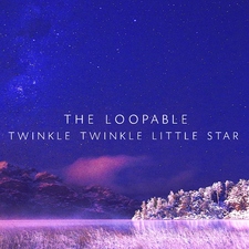 The Loopable Twinkle Twinkle Little Star