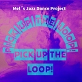 Mel's Jazz Dance Project - Pick up the Loop