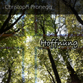 Christoph Pronegg - Hoffnung